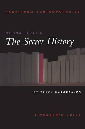 Donna Tartt's "The Secret History" - Continuum Contemporaries Series (Paperback)