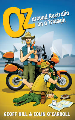 Oz: Around Australia on a Triumph: Around Australia on a Triumph, Motorbike Adventures 3 (Paperback)