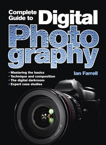 A Complete Guide to Digital Photography (Paperback)