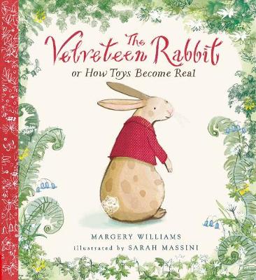 Velveteen Rabbit: Or How Toys Become Real - Nosy Crow Classics (Hardback)