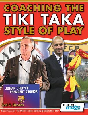 Coaching the Tiki Taka Style of Play (Paperback)