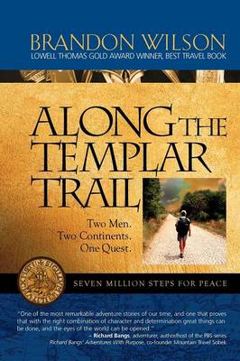 Along the Templar Trail: Seven Million Steps for Peace (Paperback)