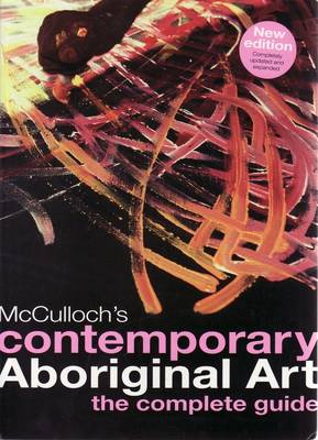 McCulloch's Contemporary Aboriginal Art: The Complete Guide (Paperback)