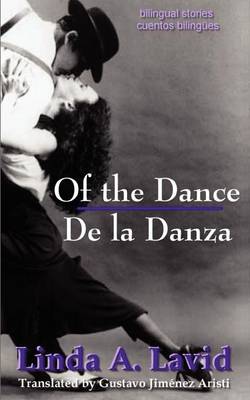 Of the Dance/de La Danza (English and Spanish Edition) (a Dual Language Book): Bilingual Stories/Cuentos Bilingues (Paperback)
