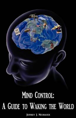 Mind Control: A Guide to Waking the World (Paperback)