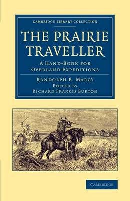 The Prairie Traveller: A Hand-Book for Overland Expeditions - Cambridge Library Collection - North American History (Paperback)