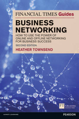 The Financial Times Guide To Business Networking By