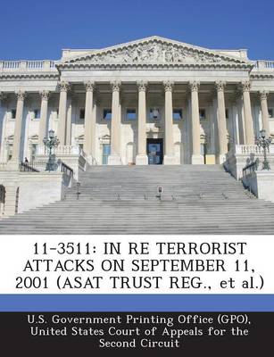 11-3511: In Re Terrorist Attacks on September 11, 2001 (Asat Trust Reg., et al.) (Paperback)