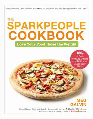 The Sparkpeople Cookbook: Love Your Food, Lose the Weight (Hardback)