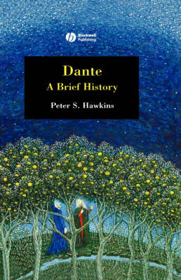 Dante: A Brief History - Blackwell Brief Histories of Religion (Hardback)