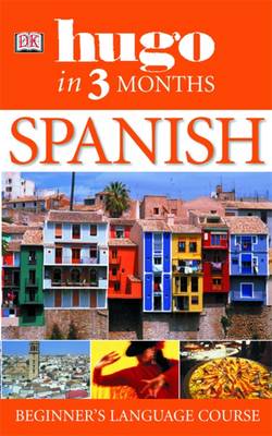 Hugo in Three Months: Spanish: Your Essential Guide to Understanding and Speaking Spanish (Paperback)