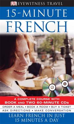 Eyewitness Travel 15-Minute Language Packs: 15-Minute French: Learn French in Just 15 Minutes a Day (Mixed media product)