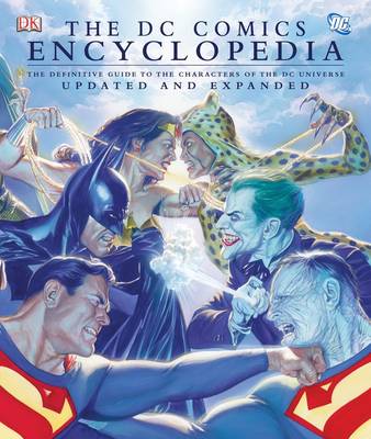 The "DC Comics" Encyclopedia: The Definitive Guide to the Characters of the DC Universe (Hardback)
