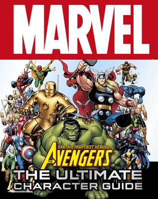 Marvel Avengers the Ultimate Character Guide (Hardback)