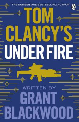 Tom Clancy S Under Fire By Grant Blackwood Waterstones