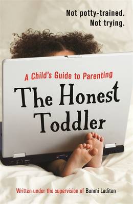 The Honest Toddler: A Child's Guide to Parenting (Paperback)