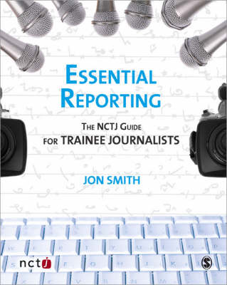 Essential Reporting: The NCTJ Guide for Trainee Journalists (Paperback)