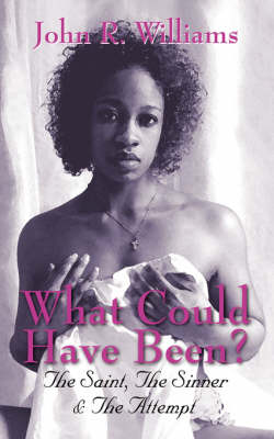 What Could Have Been?: The Saint, the Sinner & the Attempt (Paperback)
