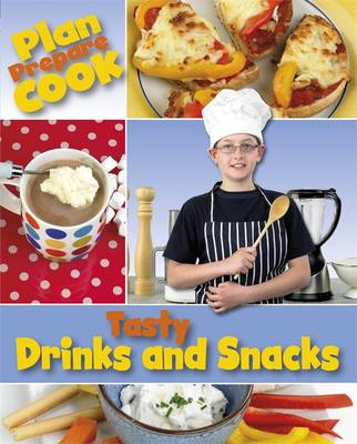 Tasty Drinks and Snacks - Plan, Prepare, Cook (Paperback)