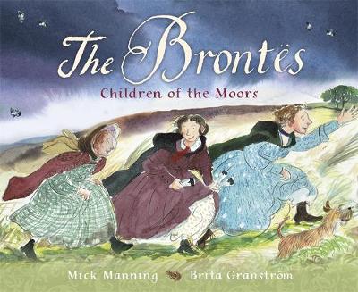 The Brontes - Children of the Moors: A Picture Book (Hardback)