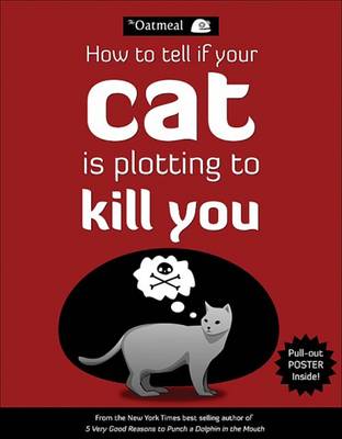 How to Tell If Your Cat is Plotting to Kill You - The Oatmeal 2 (Paperback)