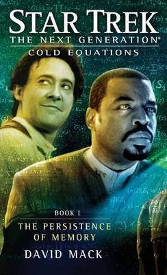 Star Trek: The Next Generation: Cold Equations: The Persistence of Memory: Book 1 - Star Trek: The Next Generation (Paperback)