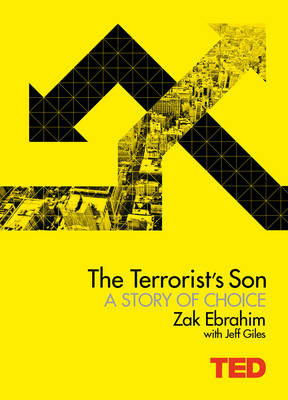 The Terrorist's Son: A Story of Choice - TED 1 (Hardback)