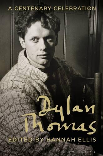 Dylan Thomas: A Centenary Celebration (Hardback)