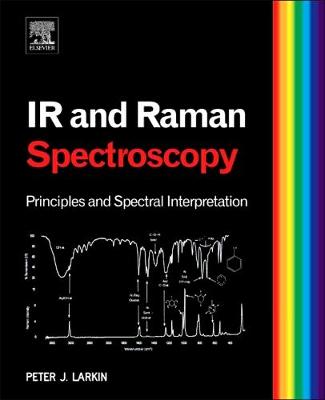 Infrared and Raman Spectroscopy; Principles and Spectral Interpretation (Paperback)