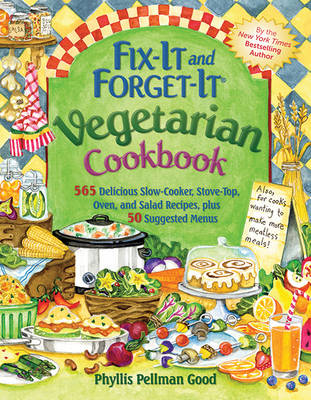 Fix-it and Forget-it Vegetarian Cookbook: 565 Delicious Slow-Cooker, Stove-Top, Oven, and Salad Recipes, Plus 50 Suggested (Paperback)