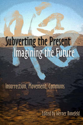Subverting The Present Imagining The Future By Werner