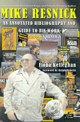 Mike Resnick: An Annotated Bibliography and Guide to His Work (Hardback)