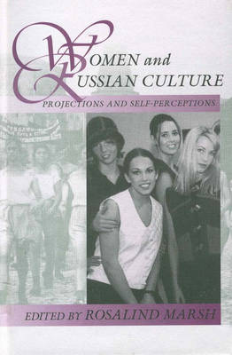 Women and Russian Culture: Projections and Self-perceptions - Studies in Slavic Literature No. 2 (Hardback)