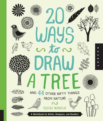 20 Ways to Draw a Tree and 44 Other Nifty Things from Nature: A Sketchbook for Artists, Designers, and Doodlers - 20 Ways (Paperback)