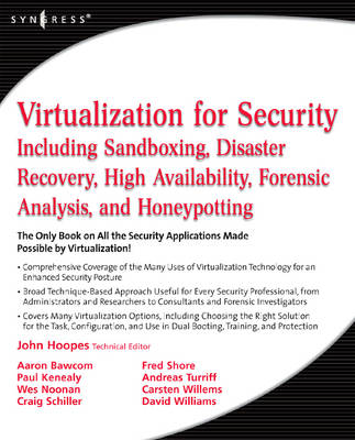 Virtualization for Security: Including Sandboxing, Disaster Recovery, High Availability, Forensic Analysis, and Honeypotting (Paperback)