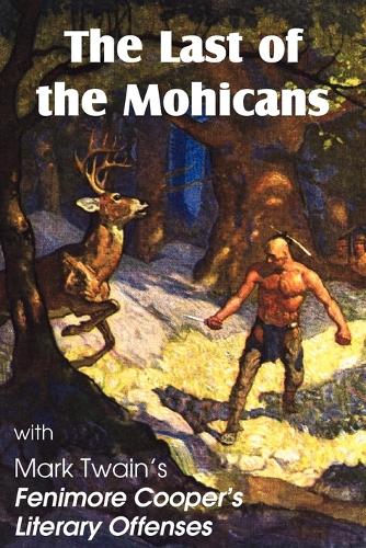 The Last of the Mohicans by James Fenimore Cooper & Fenimore Cooper's Literary Offenses (Paperback)