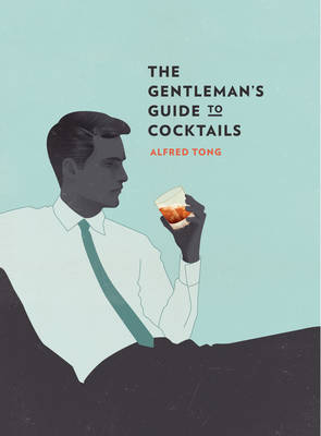 The Gentleman's Guide to Cocktails (Hardback)