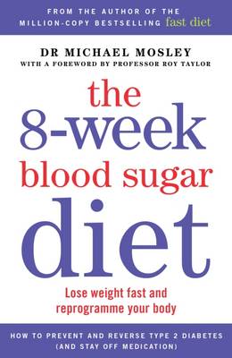 The 8-Week Blood Sugar Diet: Lose Weight Fast and Reprogramme Your Body for Life (Paperback)