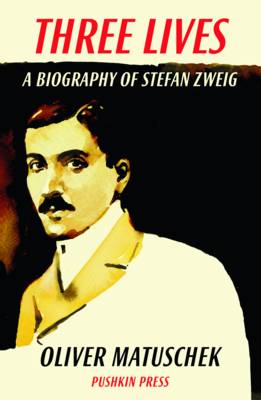 Three Lives: A Biography of Stefan Zweig (Paperback)