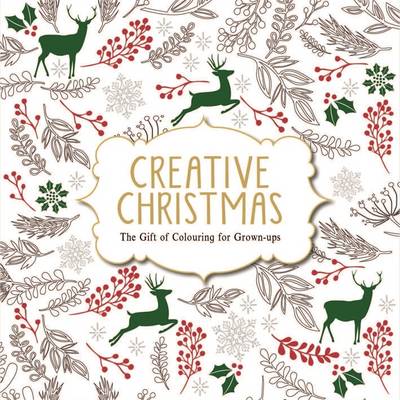 Creative Christmas: The Gift of Colouring for Grown-Ups (Paperback)