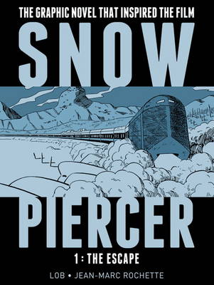 Snowpiercer: Escape v. 1 (Hardback)