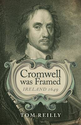 Cromwell Was Framed: Ireland 1649 (Paperback)