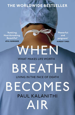 When Breath Becomes Air by Paul Kalanithi | Waterstones