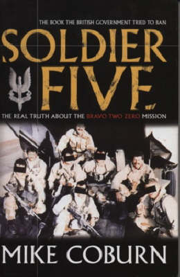 Soldier Five: The Real Truth About the Bravo Two Zero Mission (Paperback)