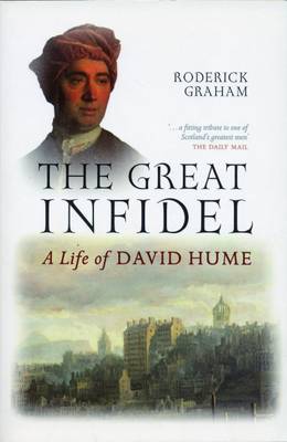 The Great Infidel: A Life of David Hume (Paperback)