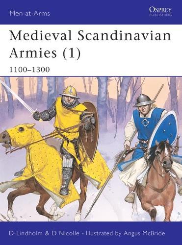 Medieval Scandinavian Armies: 1100-1300 Pt. 1 - Men-at-Arms No. 396 (Paperback)
