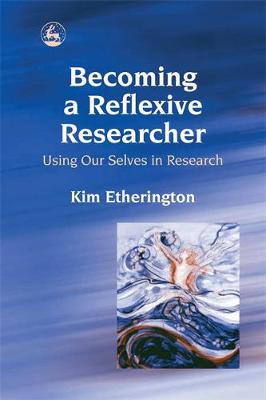Becoming a Reflexive Researcher: Using Our Selves in Research (Paperback)