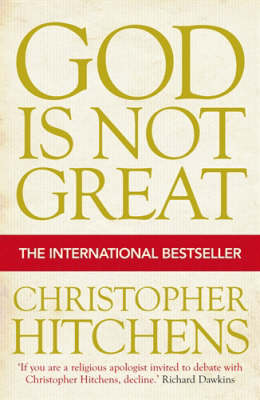 God is Not Great: How Religion Poisons Everything (Paperback)