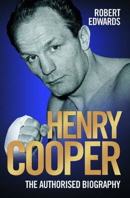 Henry Cooper: The Authorised Biography (Paperback)