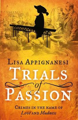 Trials of Passion: Crimes in the Name of Love and Madness (Hardback)